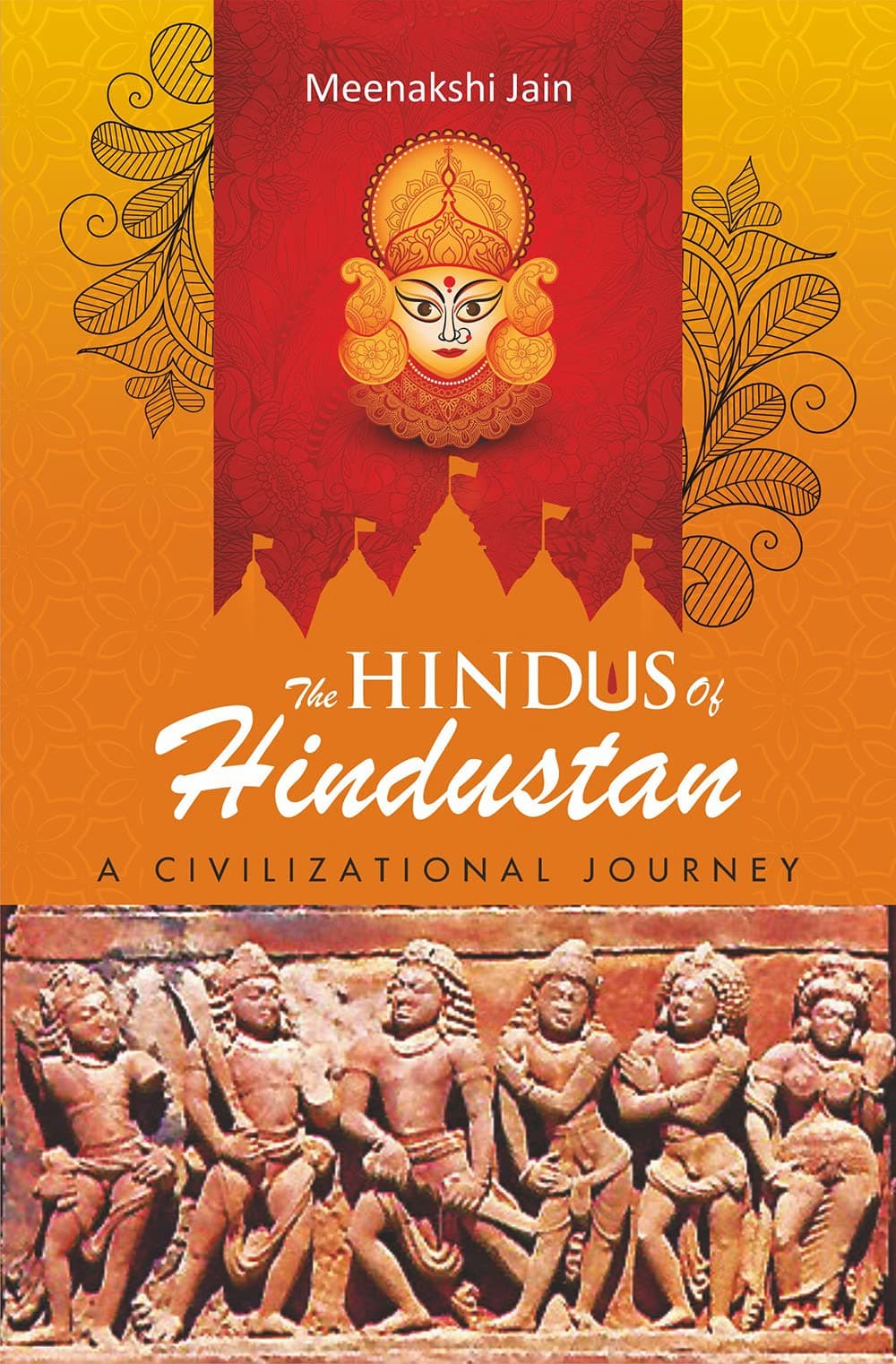 THE HINDUS OF HINDUSTAN: A Civilizational Journey