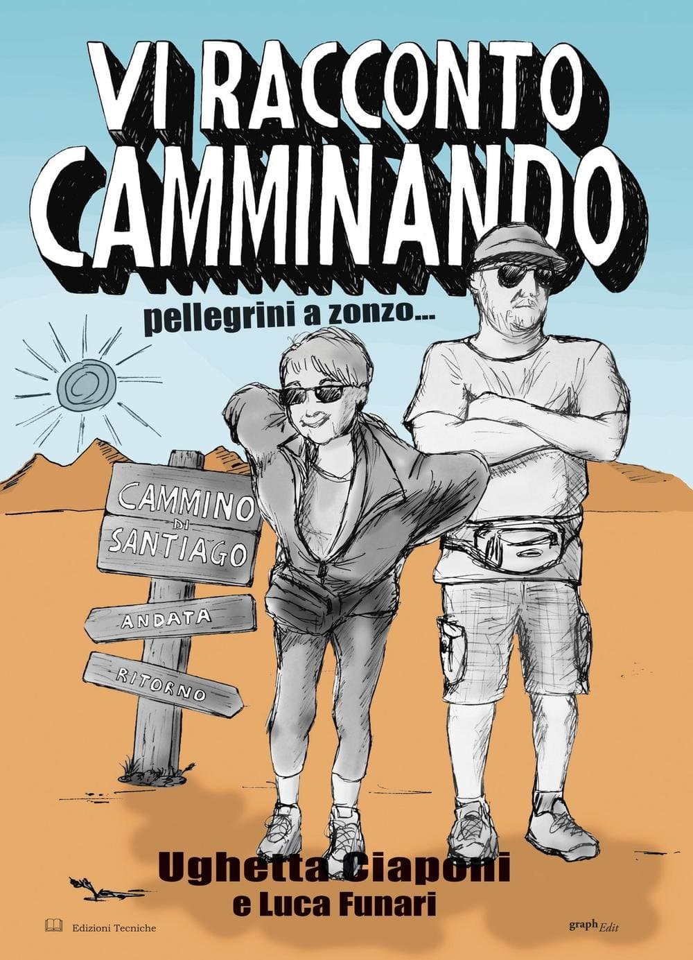 Vi racconto camminando. Pellegrini a zonzo...