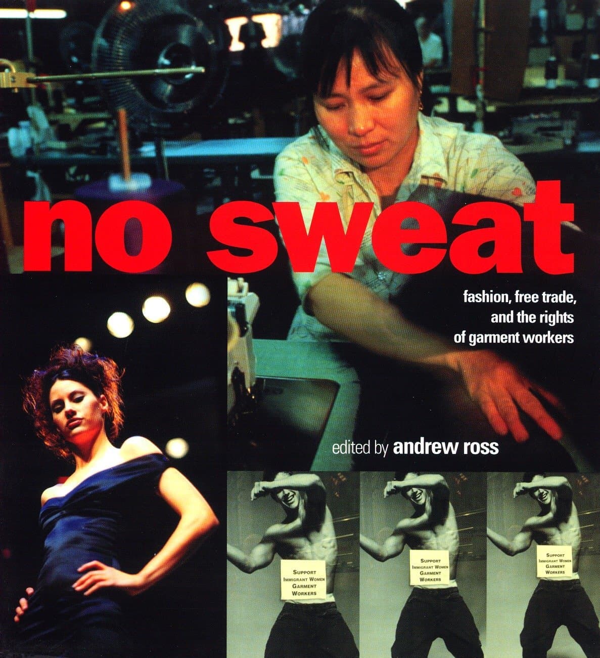 No Sweat: Fashion, Free Trade, and the Rights of Garment Workers