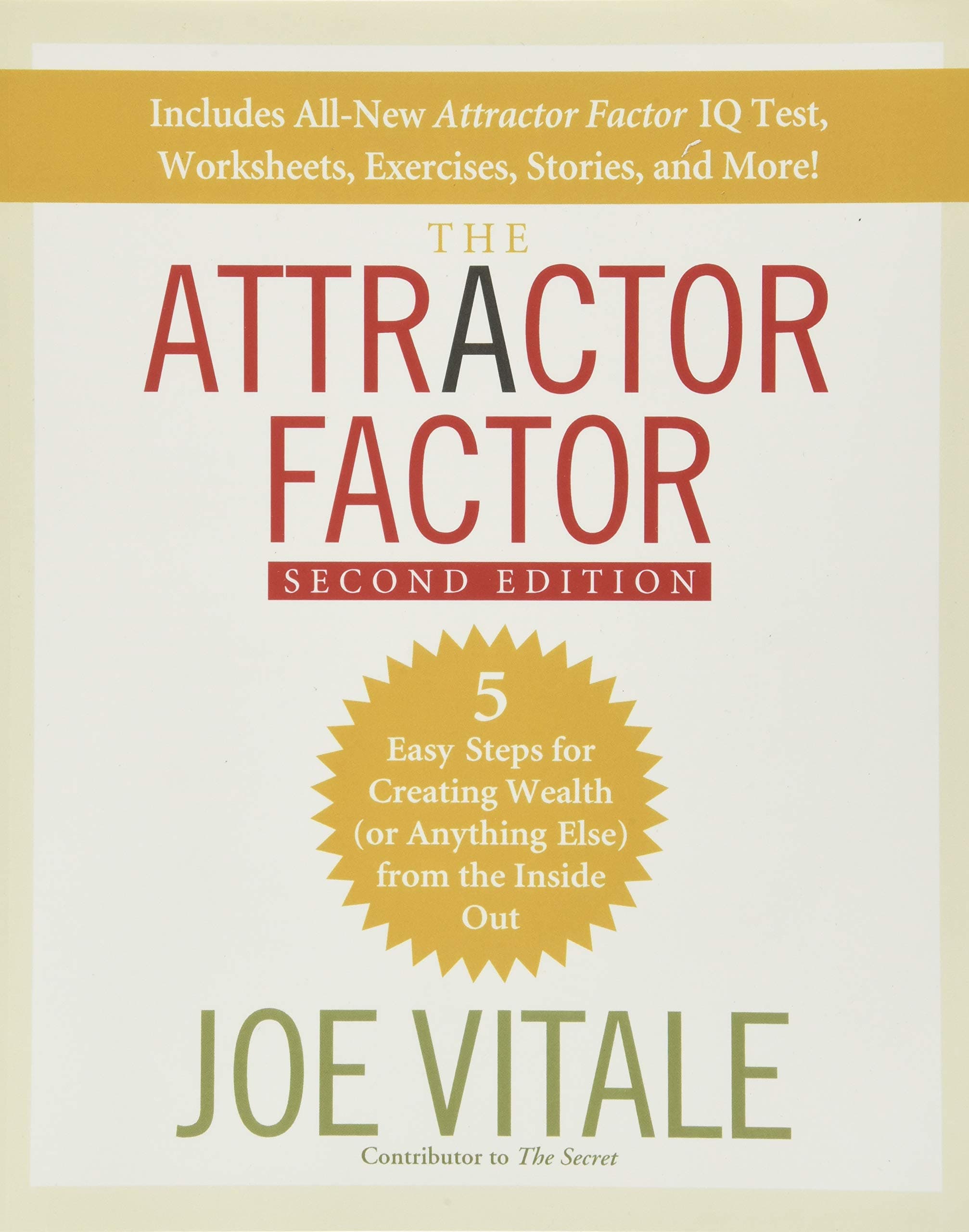 The Attractor Factor: 5 Easy Steps for Creating Wealth (or Anything Else) From the Inside Out