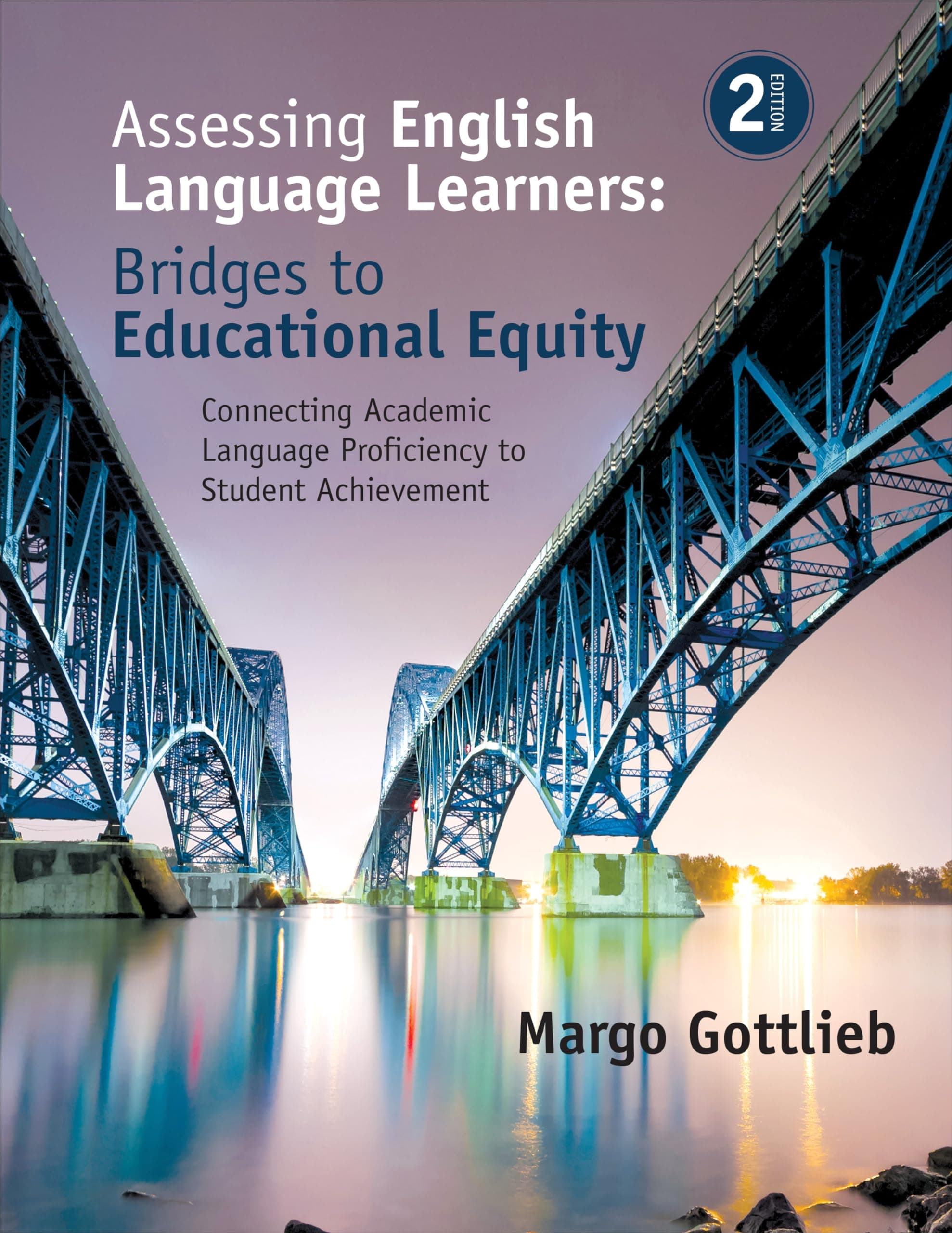 Assessing English Language Learners: Bridges to Educational Equity: Connecting Academic Language Proficiency to Student Achievement Second Edition