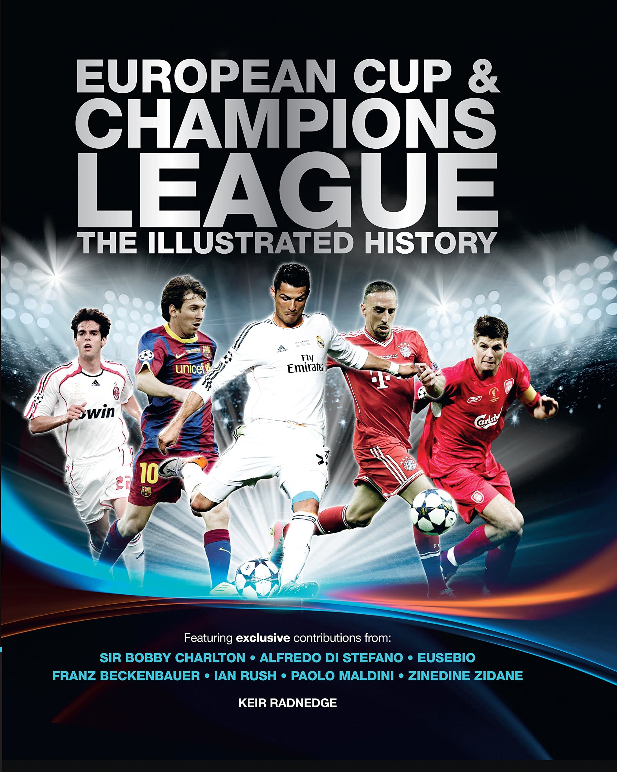 European Cup & Champions League: The Illustrated History Hardcover – 8 Oct. 2015