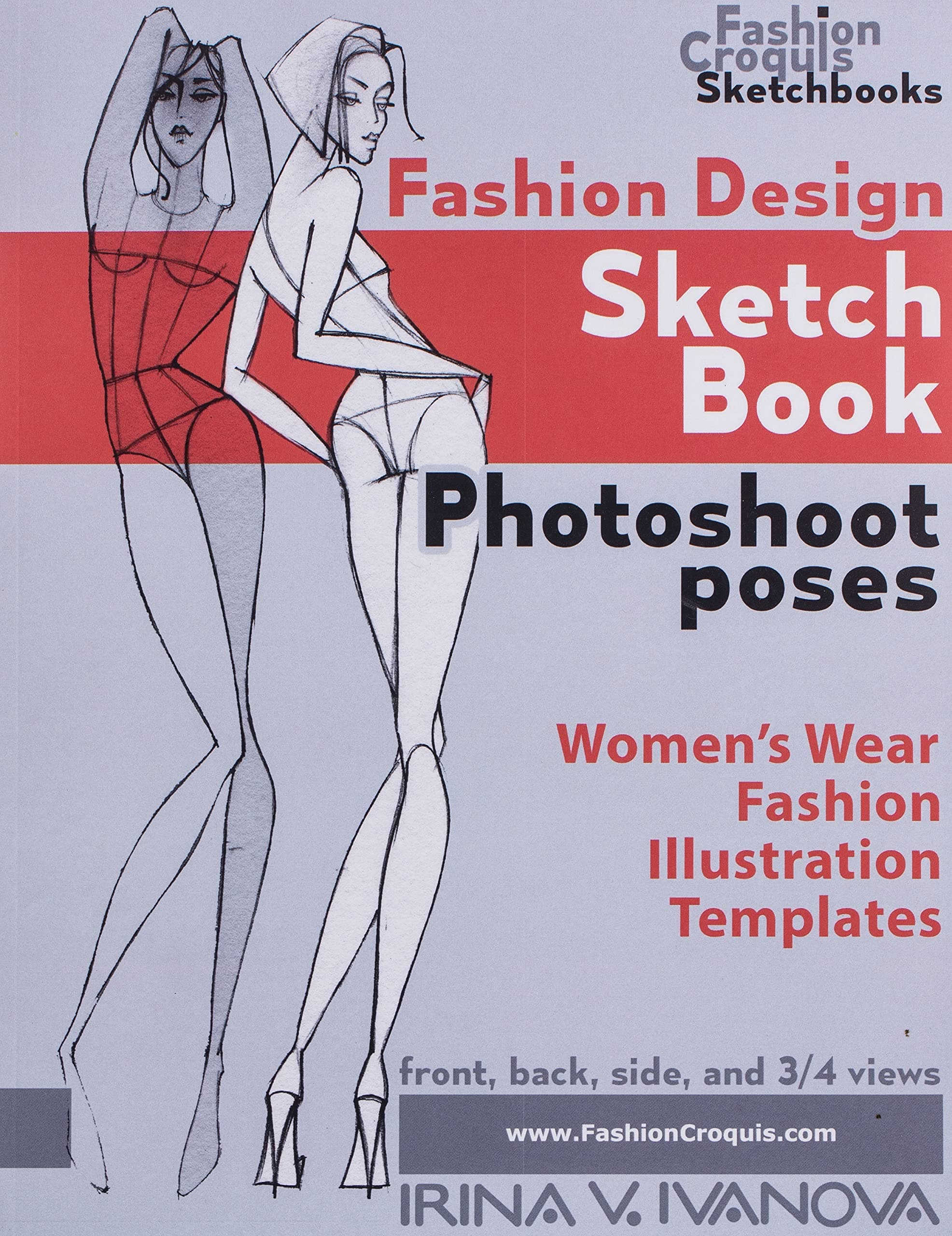 Independently published Fashion design sketchbook. Photoshoot poses: Women’s Wear Fashion Illustration Templates (Fashion Croquis Sketch Books)