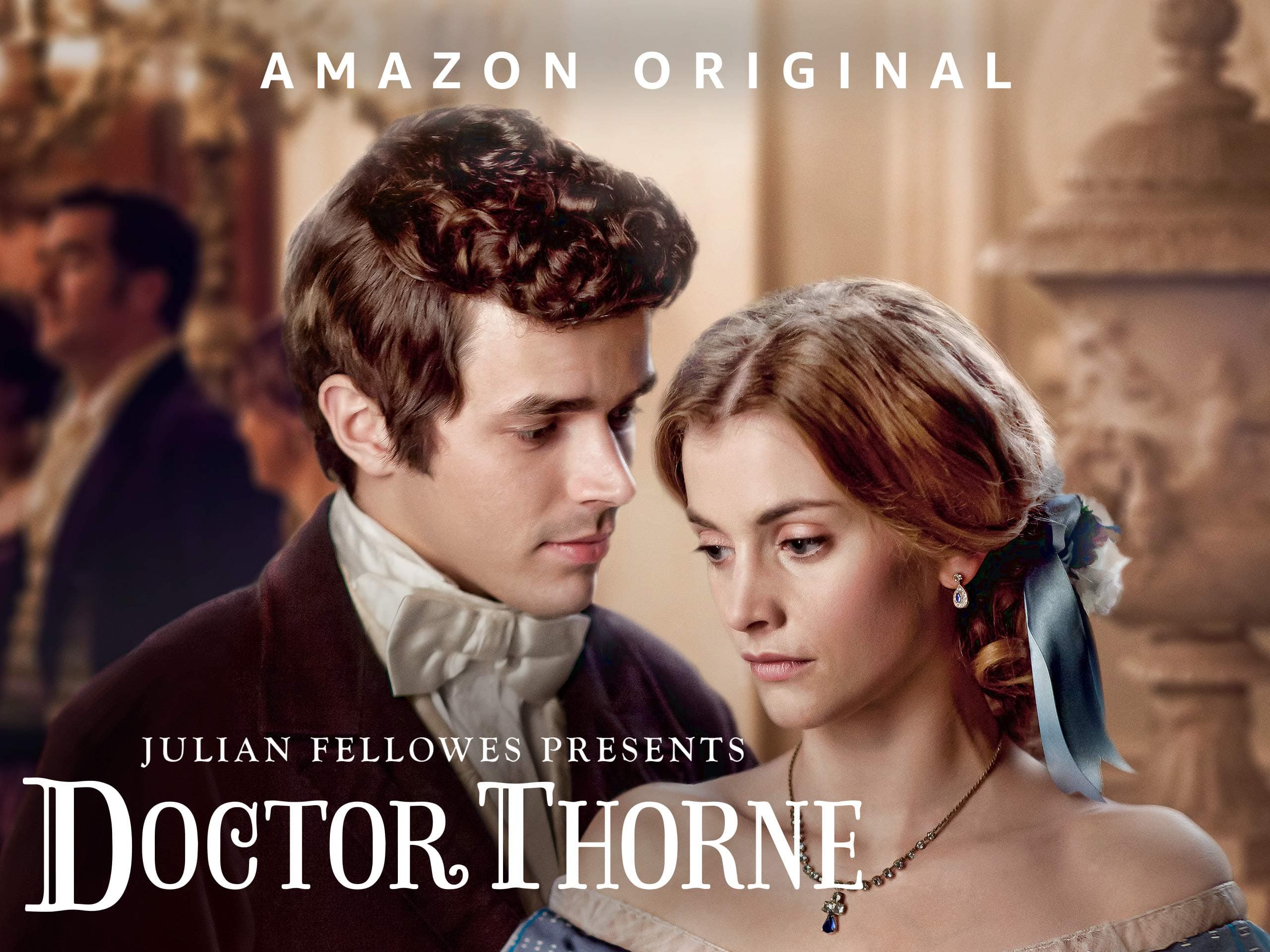 Julian Fellowes Presents Doctor Thorne Season 1