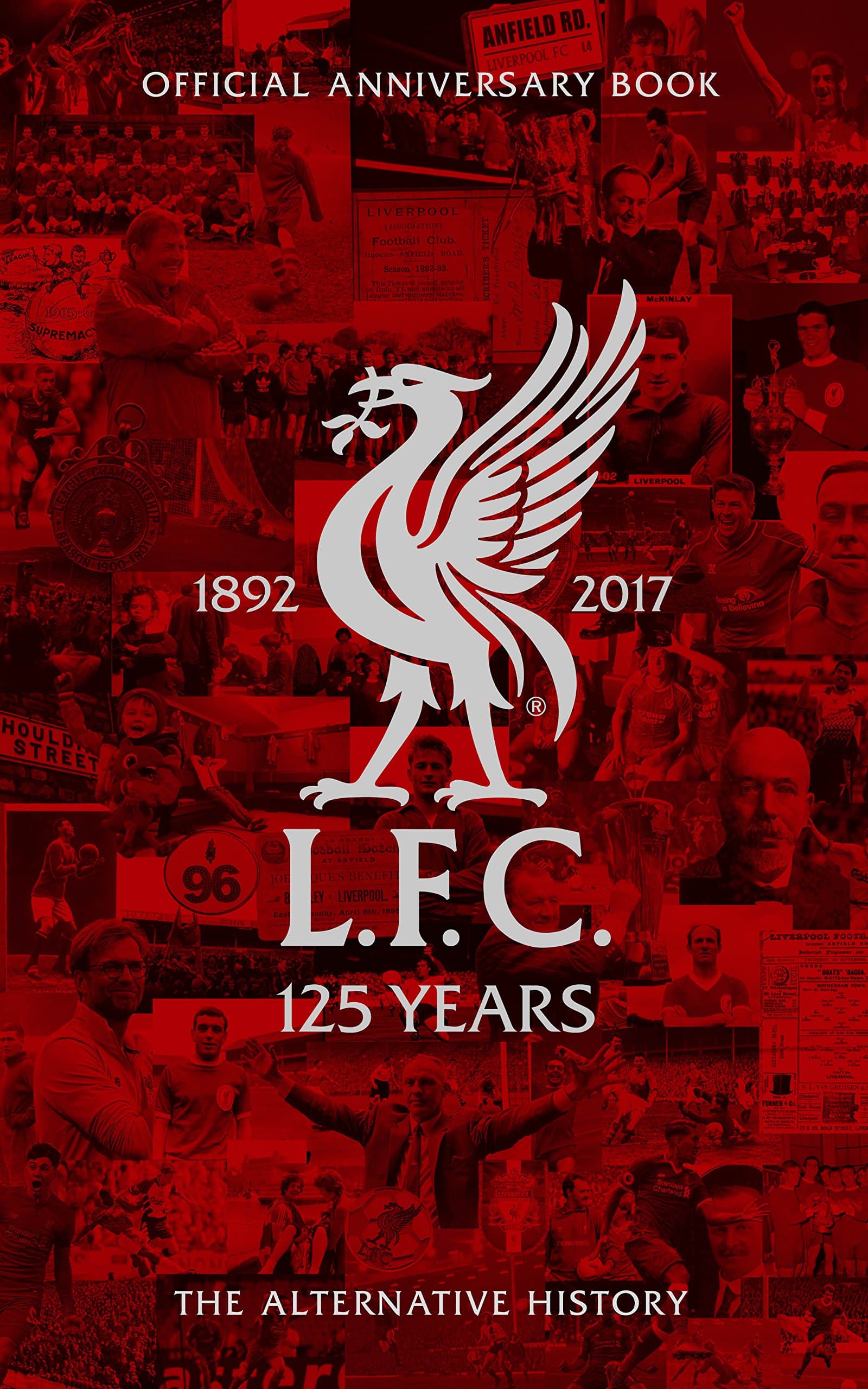 LFC 125: The Alternative History: Official Liverpool Football Club Anniversary Book