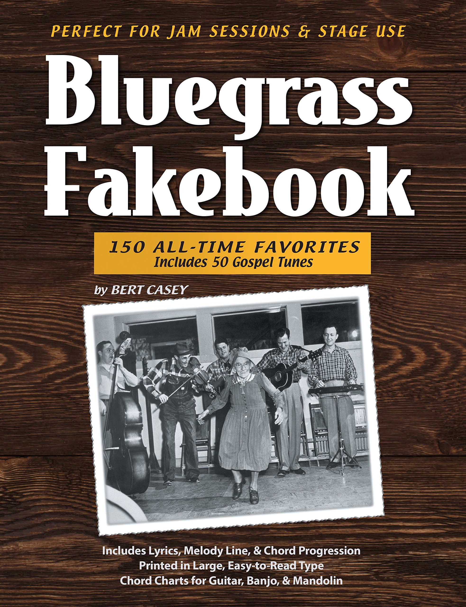 Bluegrass Fakebook: 150 All Time-Favorites Includes 50 Gospel Tunes