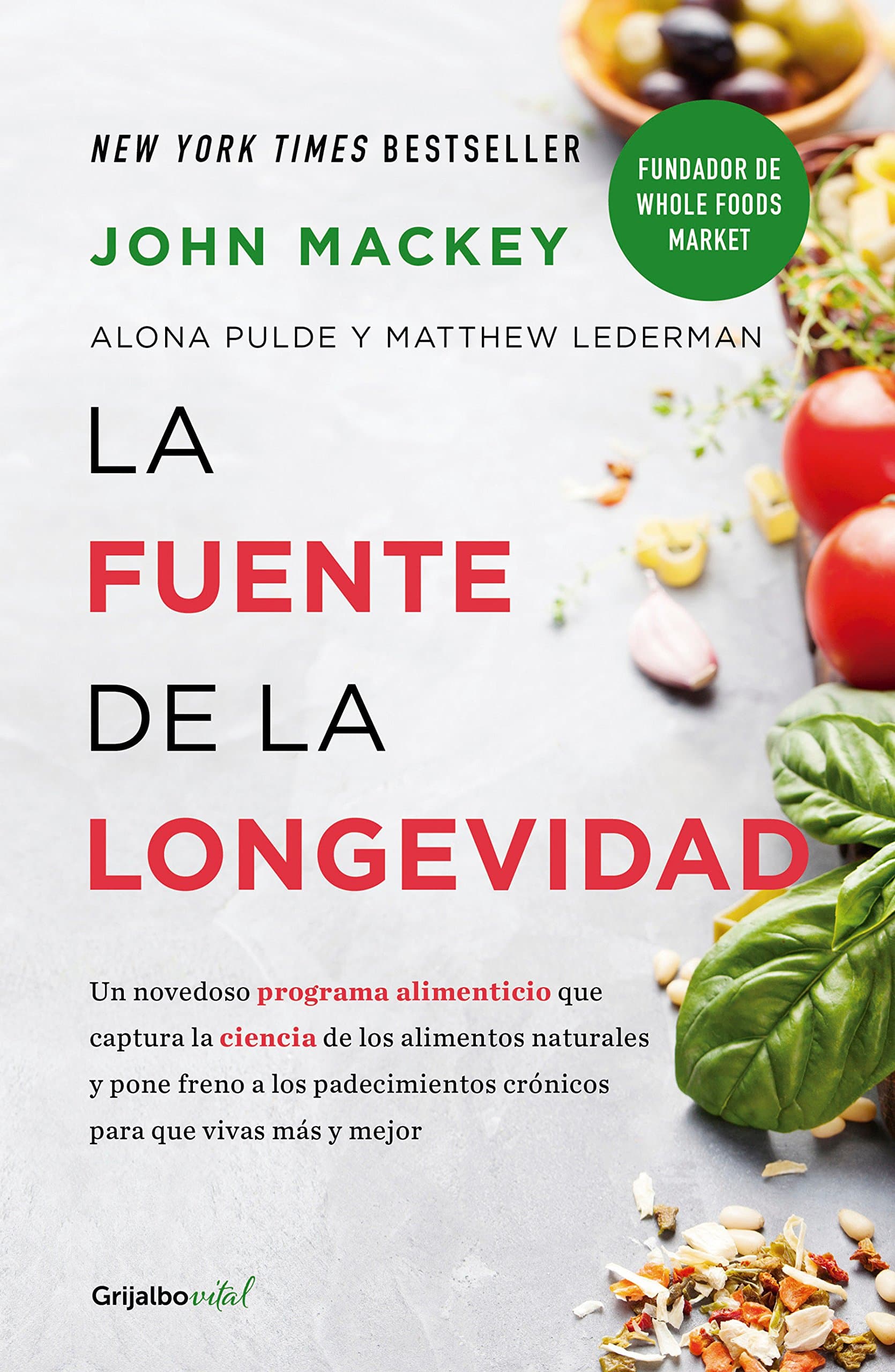 La fuente de la longevidad / The Whole Foods Diet: