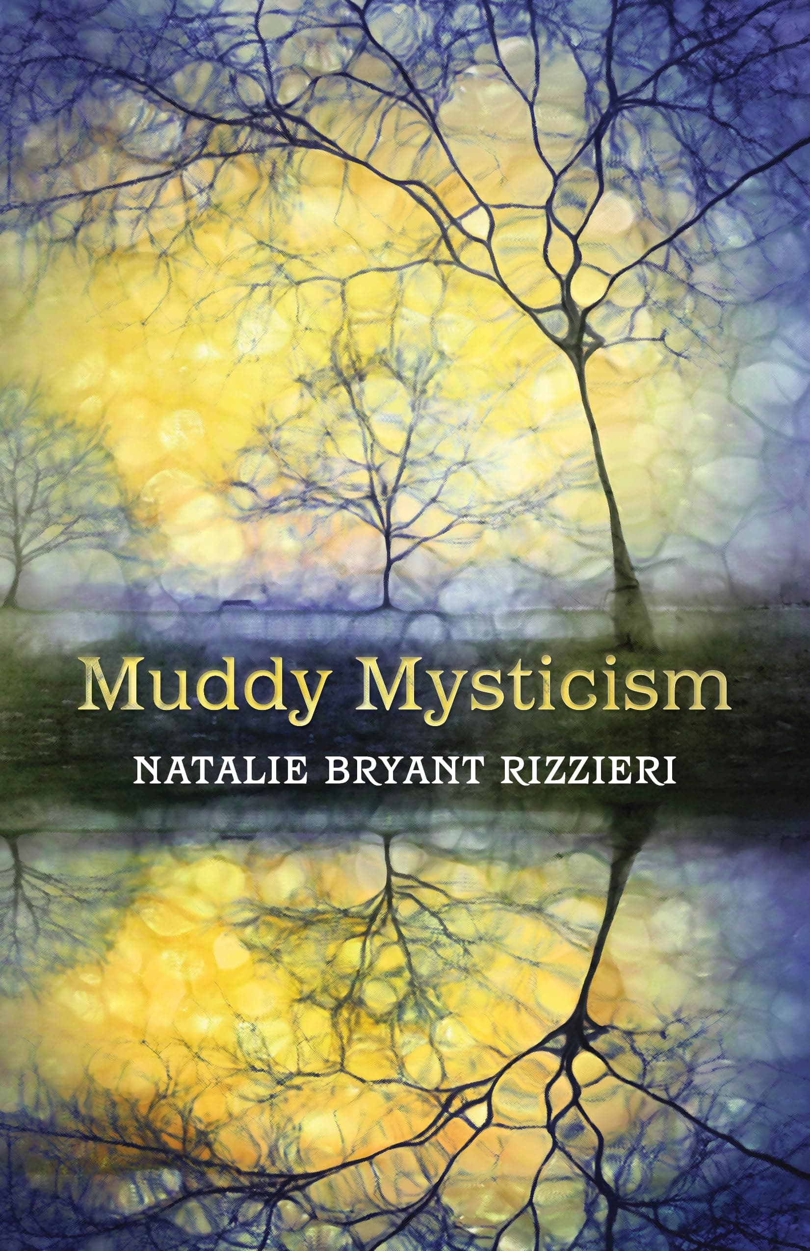 Muddy Mysticism: the Sacred Tethers of Body, Earth and Everyday