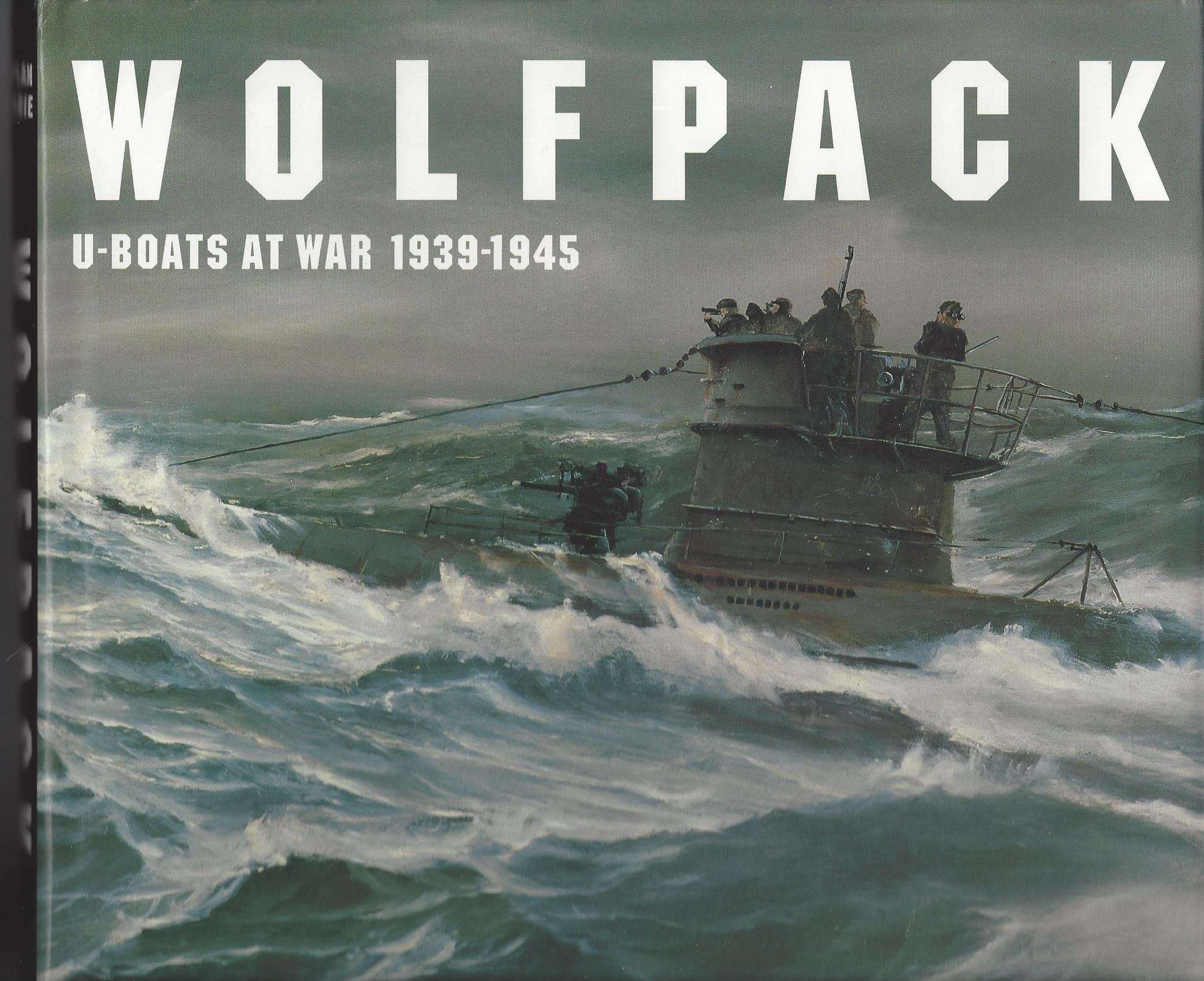 Wolfpack: U-Boats at War, 1939-1945