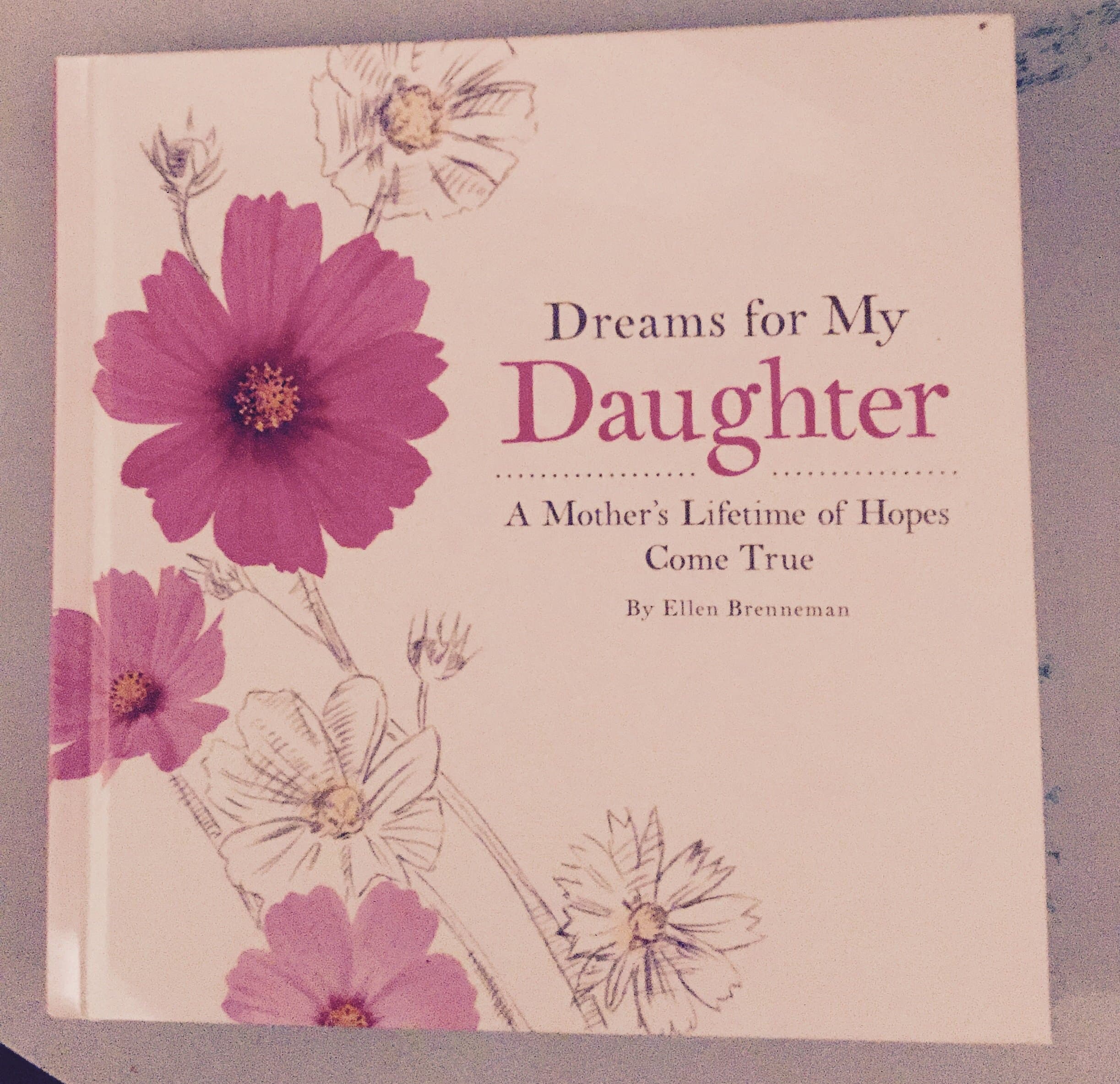 Dreams for My Daughter AMother's Lifetime of Hopes Come True a Hallmark Gift Book BOK 1218