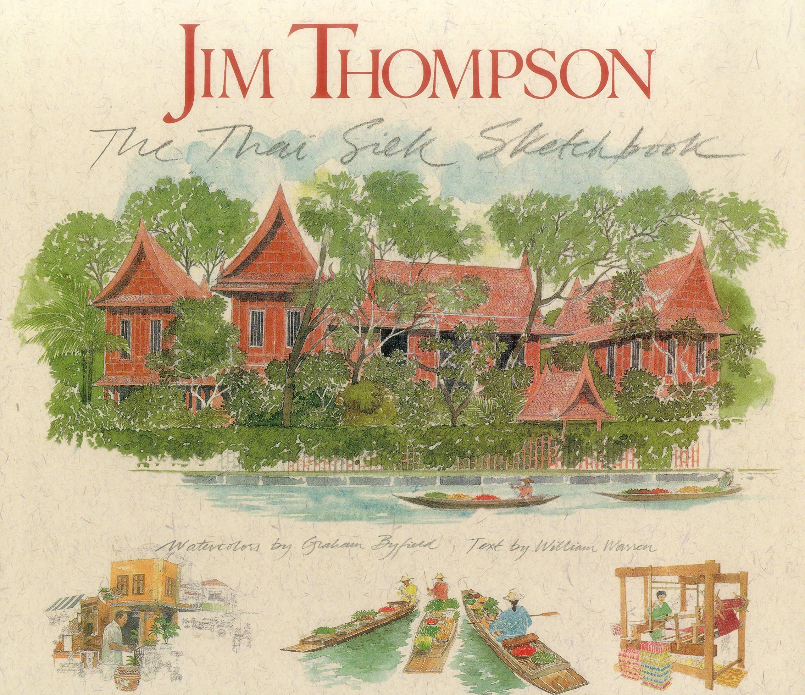 Jim Thompson: The Thai Silk Sketchbook Hardcover – 30 Dec. 2017