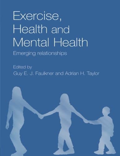 Exercise, Health and Mental Health: Emerging Relationships