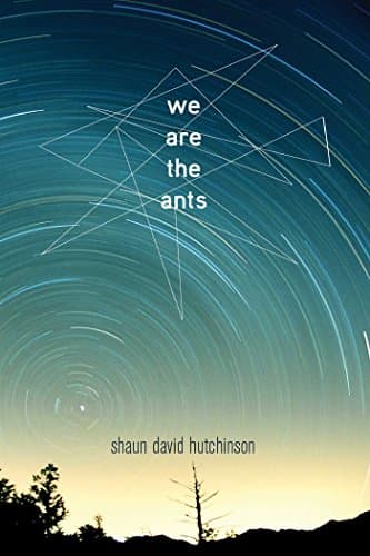 We are the Ants: Shaun David Hutchinson