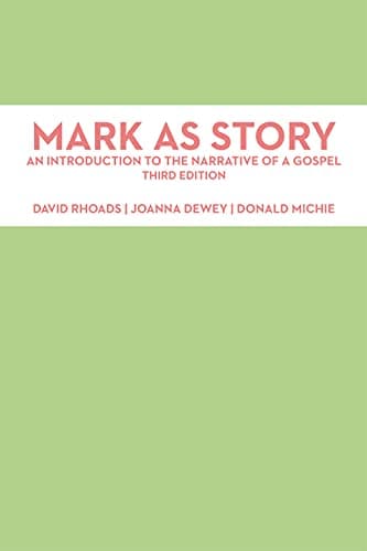 Mark as Story: An Introduction to the Narrative of a Gospel, Third Edition
