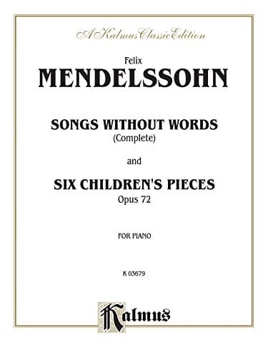 Mendelssohn Songs Without Words (Complete) and Six Children's Pieces, Op. 72 Paperback – March 1, 1985