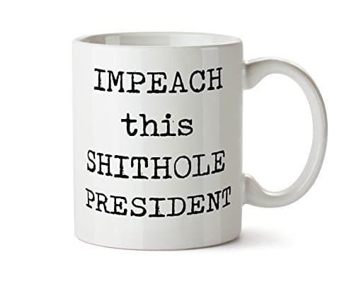 Impeach This Shithole President Anti Donald Trump Coffee Tea Mug