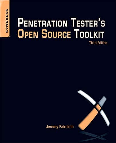 Penetration Tester's Open Source Toolkit 3rd Edition