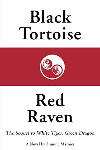 Black Tortoise, Red Raven: The Sequel to White Tiger, Green Dragon