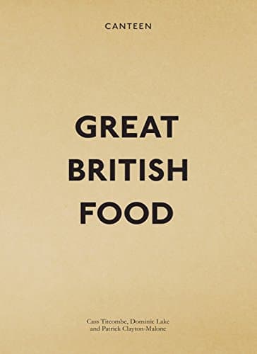 Canteen: Great British Food Hardcover – March 4, 2010