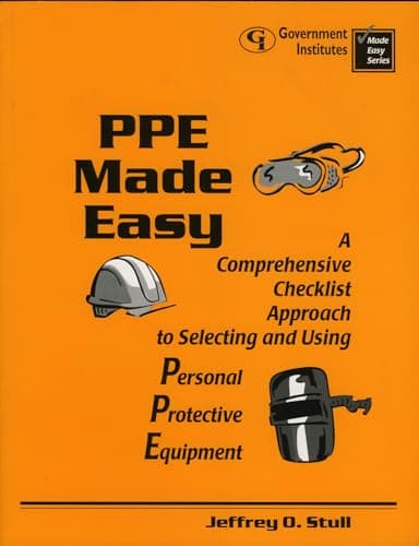 PPE Made Easy: A Comprehensive Checklist Approach to Selecting and Using Personal Protective Equipment