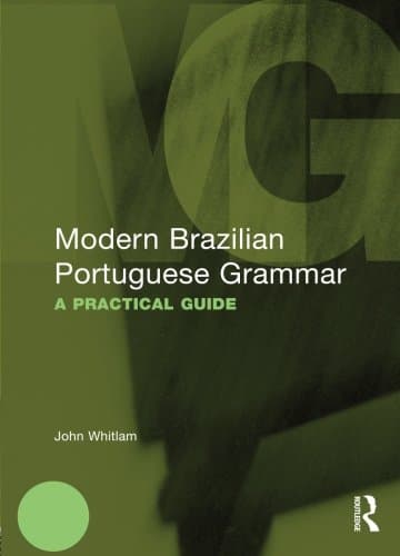 Modern Brazilian Portuguese Grammar: A Practical Guide (Modern Grammars) 1st Edition