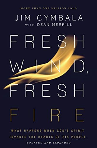 Fresh Wind, Fresh Fire: What Happens When God's Spirit Invades the Hearts of His People Kindle Edition