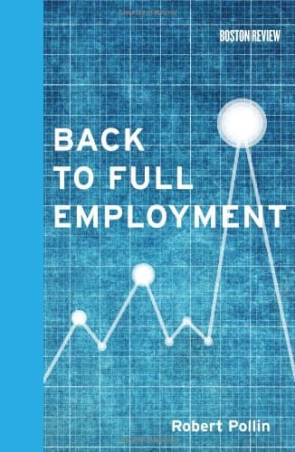 Back to Full Employment (Boston Review Books) 1st Edition, 1st Printing