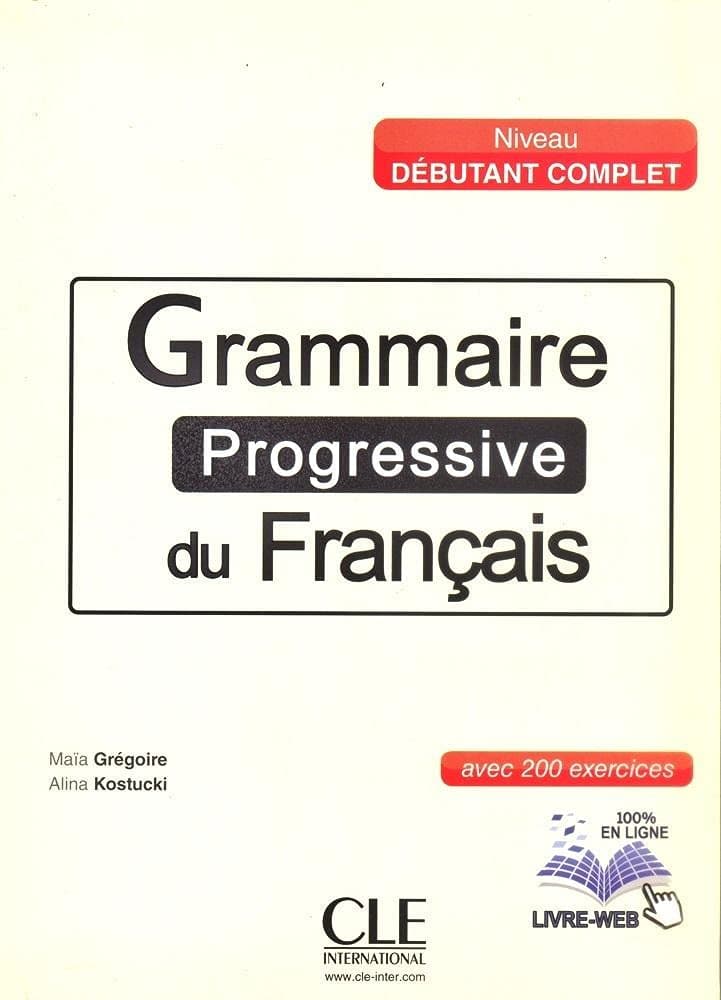 Grammaire progressive du français Niveau Debutant (French Edition)
