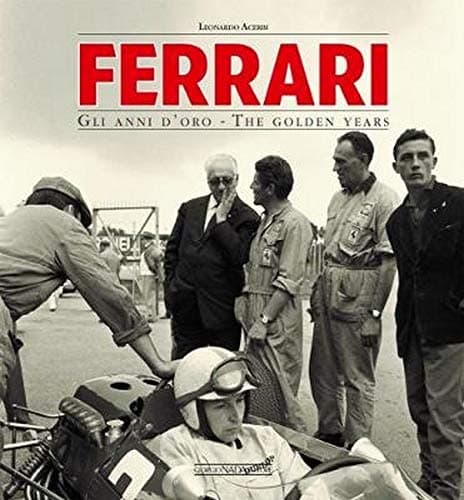 Ferrari: Gli anni d'oro/The golden years - 70th Anniversary Hardcover – January 16, 2018