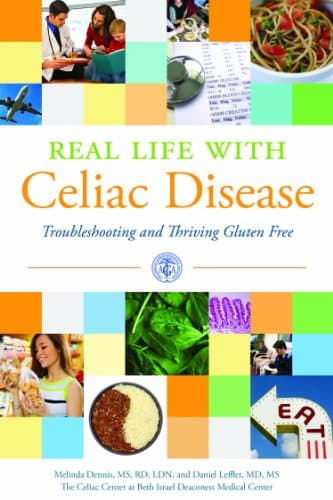 Real Life With Celiac Disease: Troubleshooting and Thriving Gluten Free