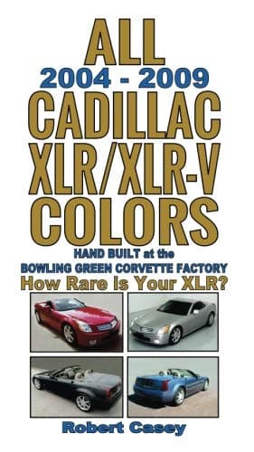 All 2004 - 2009 Cadillac XLR & XLR-V Colors: How Rare Is Your XLR? (All Car Colors)