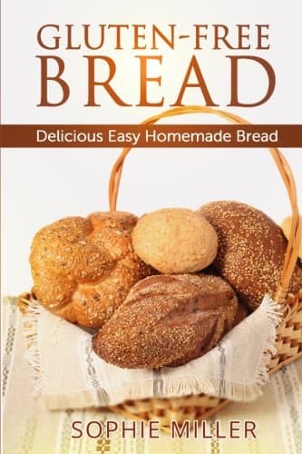 Gluten-Free Bread: Delicious Easy Homemade Bread Paperback – February 22, 2014