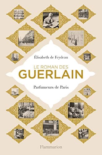 Le roman des Guerlain: Parfumeurs de Paris