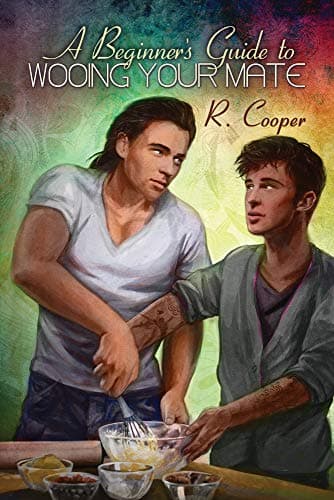 A Beginner's Guide to Wooing Your Mate (3) (Being(s) in Love) Paperback – March 13, 2015