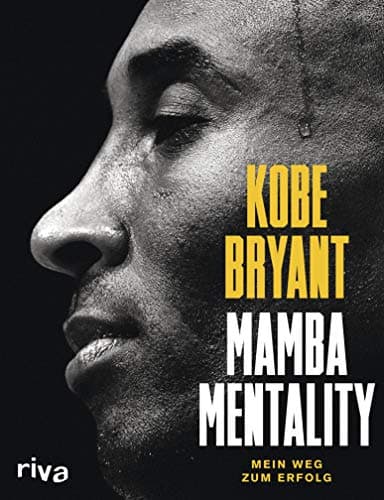 Mamba Mentality: Mein Weg zum Erfolg. Das Mindset der NBA-Legende. Die Karriere eines der besten Basketballer aller Zeiten in faszinierenden Bildern und inspirierenden Geschichten (German Edition) Kindle Edition