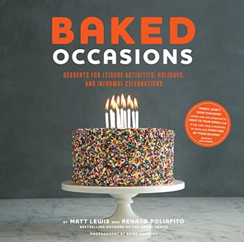 Baked Occasions: Desserts for Leisure Activities, Holidays, and Informal Celebrations Hardcover – October 7, 2014