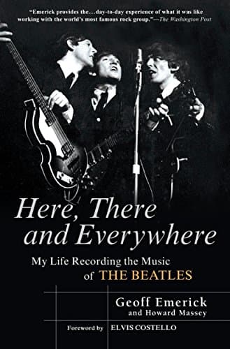 Here There and Everywhere: My Life Recording the Music of the Beatles