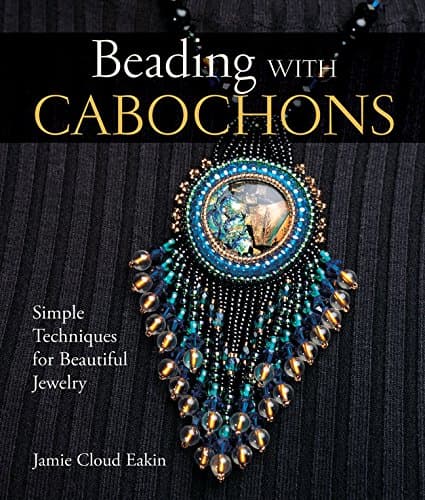 Beading with Cabochons: Simple Techniques for Beautiful Jewelry (Lark Jewelry Books) Hardcover – Illustrated, 1 November 2005