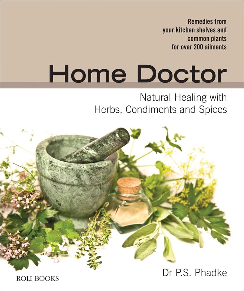 Roli Books Home Doctor: Natural Healing with Herbs, Condiments and Spices