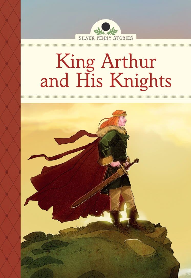 King Arthur and His Knights (Silver Penny Stories) Hardcover – Picture Book, April 1, 2014