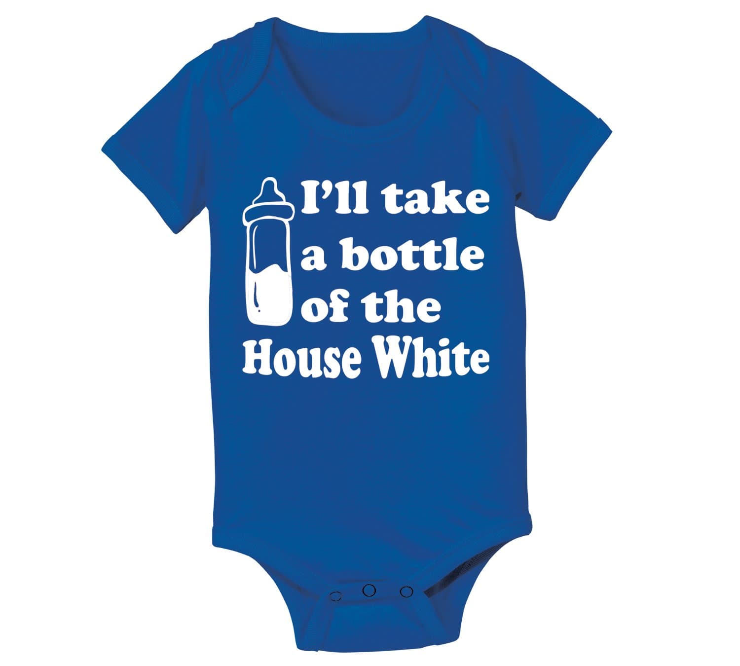 I'll Take A Bottle Of The House White Baby One Piece 12 Months Royal