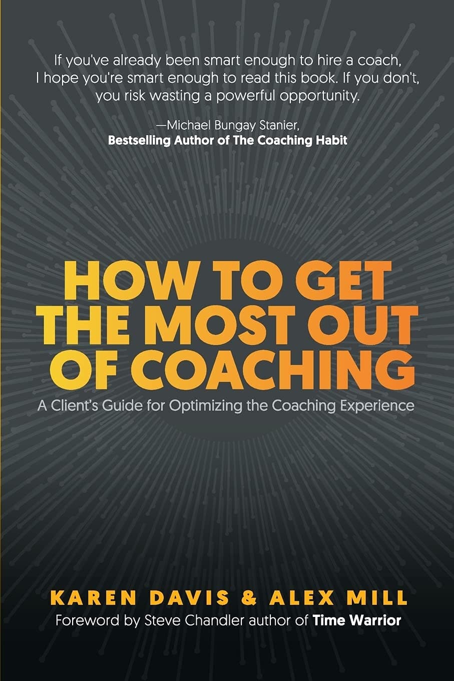 How to Get the Most Out of Coaching: A Client’s Guide for Optimizing the Coaching Experience