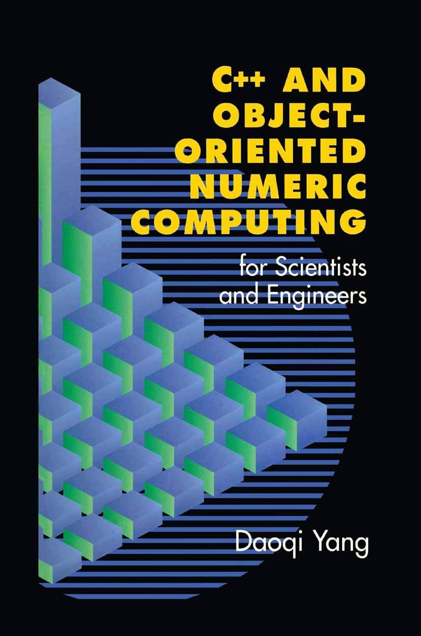 C++ and Object-Oriented Numeric Computing for Scientists and Engineers 2001st Edition