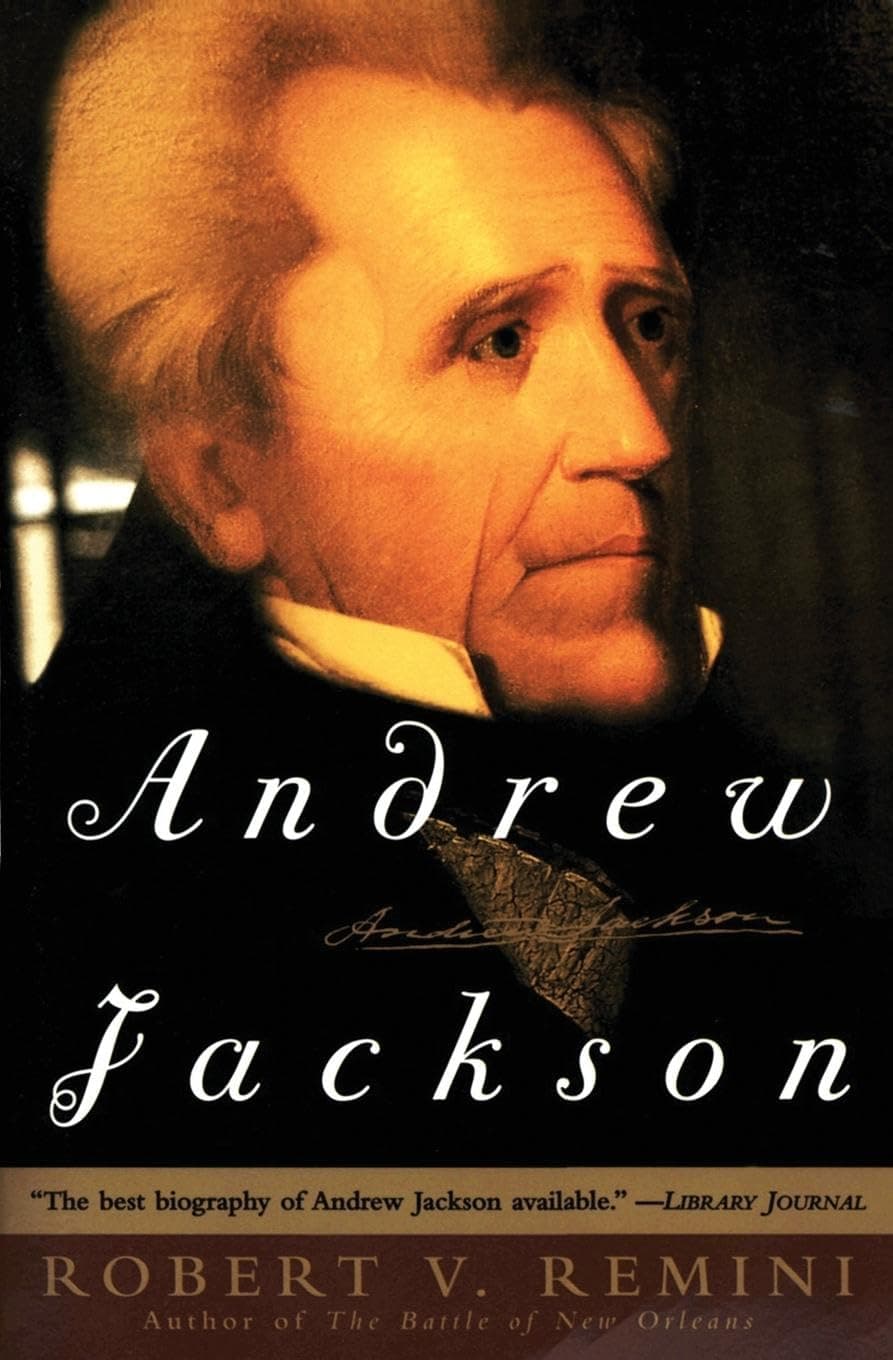 Andrew Jackson: A Critically Acclaimed Biography by the Foremost Jacksonian Scholar
