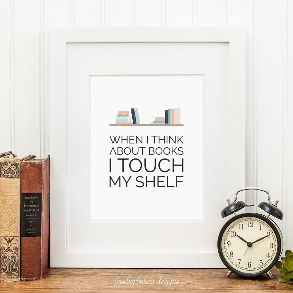 Bookworm Gifts/Book Lover Gift/Bibliophile Gifts/When I Think About Books, I Touch My Shelf Wall Art Print/Books