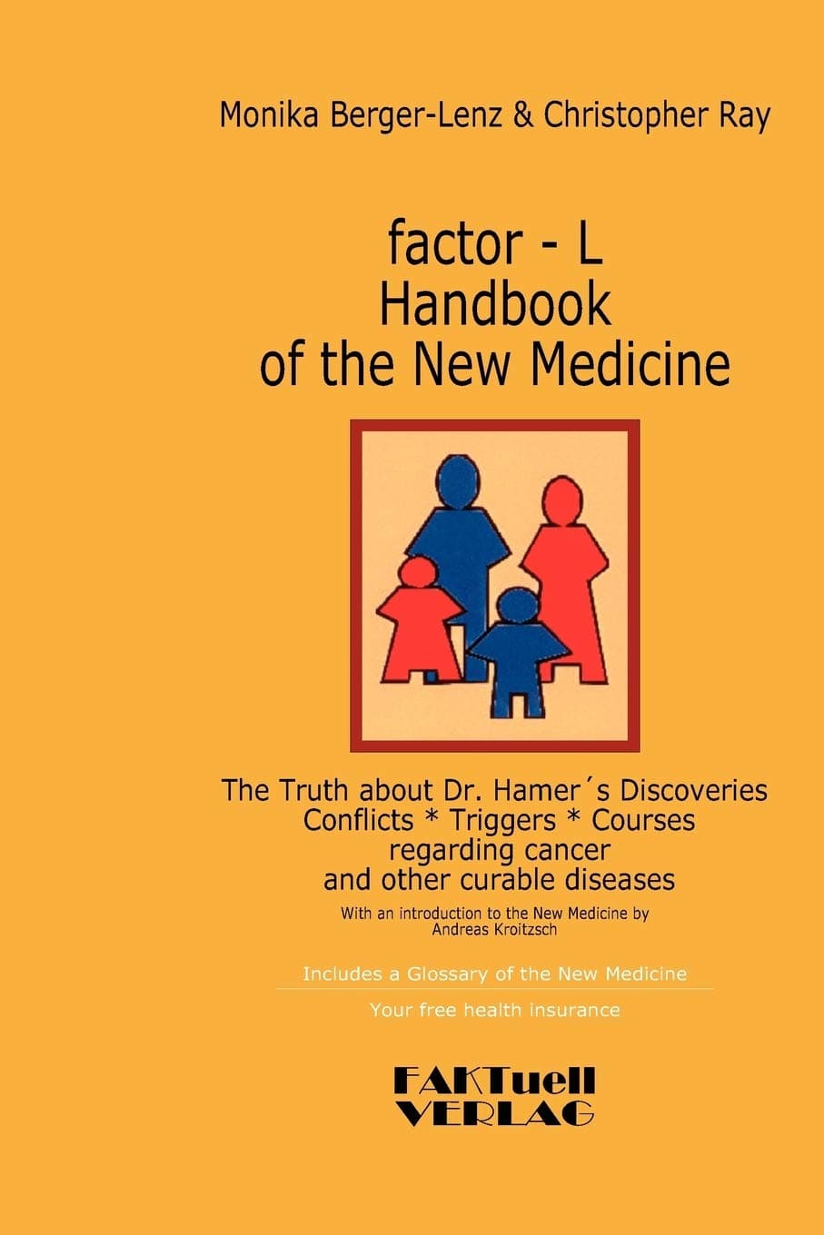 factor-L Handbook of the New Medicine - The Truth about Dr. Hamer's Discoveries: Conflicts-Triggers-Courses regarding cancer and other curable diseases Paperback – 11 Oct. 2006