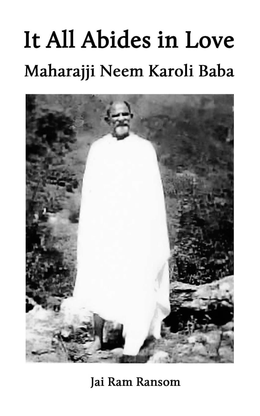 It All Abides In Love: Maharajji Neem Karoli Baba Paperback – August 15, 2014