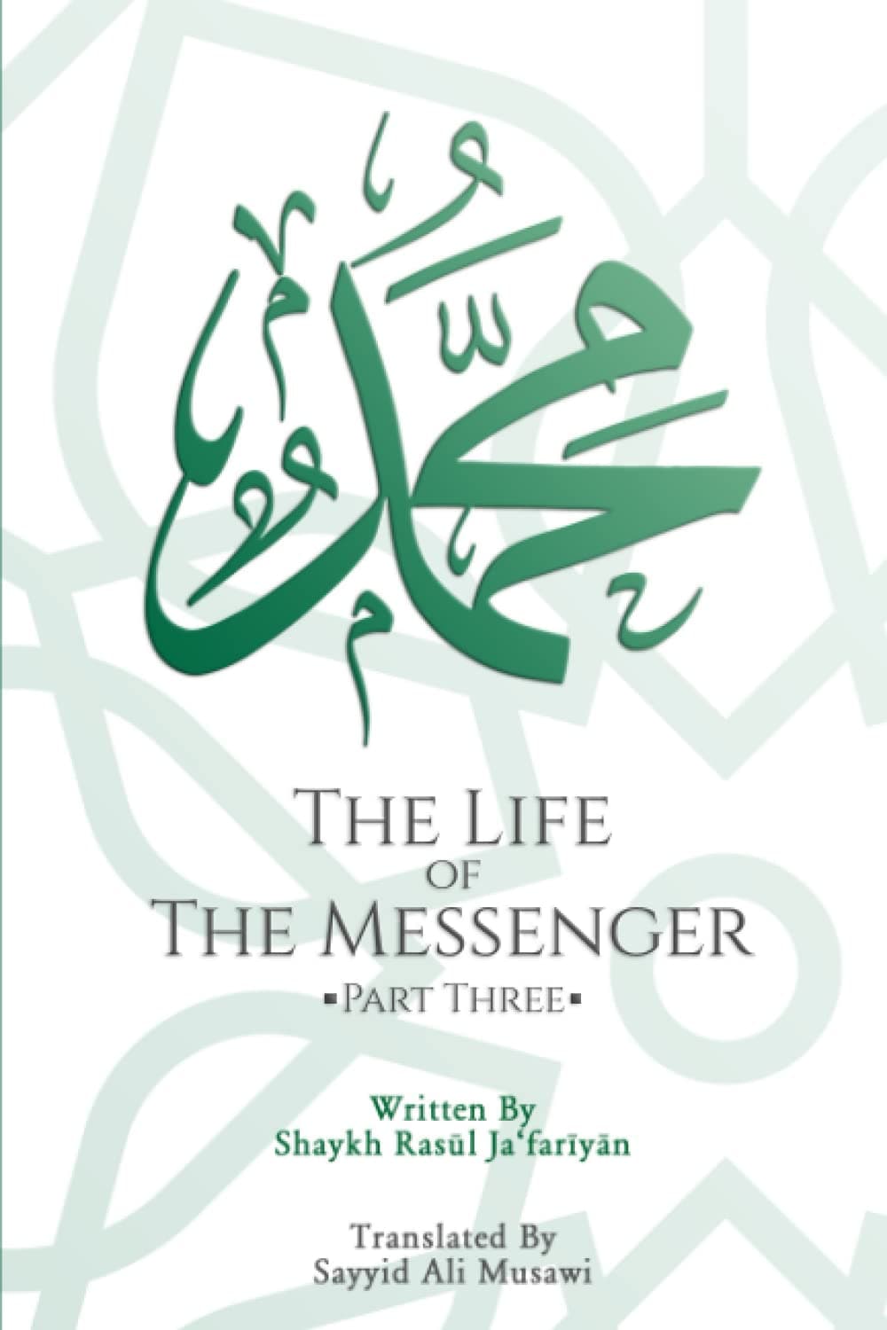 The Life of the Messenger- Part Three: A Look at the Social and Political Life of the Prophet Muhammad Paperback – January 25, 2023