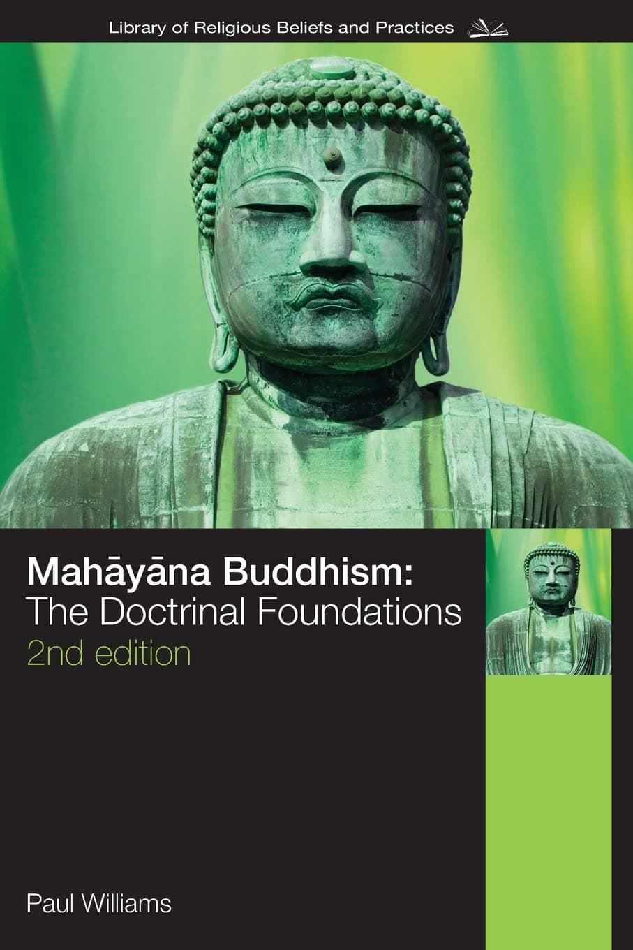 Mahayana Buddhism: The Doctrinal Foundations (The Library of Religious Beliefs and Practices) 2nd Edition