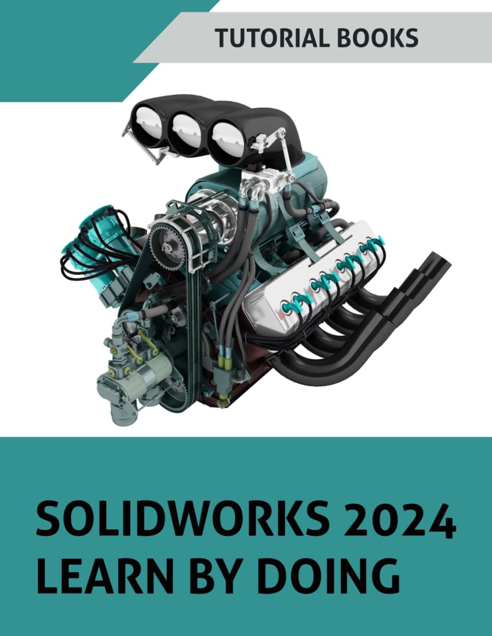 SOLIDWORKS 2024 Learn By Doing: Sketching, Part Modeling, Assembly, Drawings, Sheet metal, Surface Design, Mold Tools, Weldments, Model-based Dimensions, Appearances, and SimulationXpress